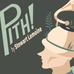 Teatro Live! Presents The Return of Stewart Lemoine's PITH!