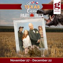 A TEXAS CAROL: PART DEUX Comes to the George Theater