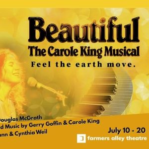 BEAUTIFUL: THE CAROLE KING MUSICAL Comes to Farmers Alley Theatre