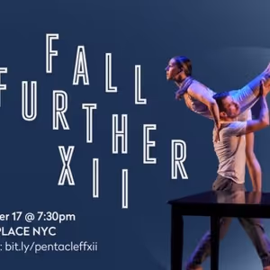 Pentacle's FALL FURTHER XII Comes to Dixon Place Next Month