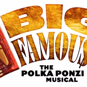 New Musical BIG FAMOUS Workshop Presentation Set For Next Month