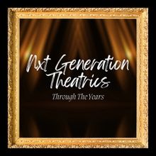 NXT GENERATION THEATRICS: THROUGH THE YEARS Comes to 54 Below This Month