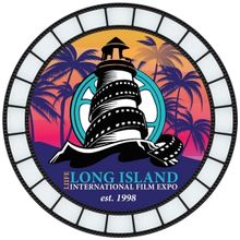 27th Anniversary Edition of THE LONG ISLAND INTERNATIONAL FILM EXPO Begins This Month
