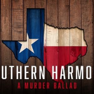 SOUTHERN HARMONY: A MURDER BALLAD Premieres at Wellfleet Harbor Actors Theater