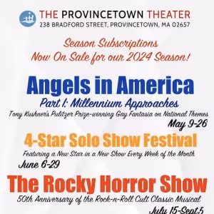 The Provincetown Theater Reveals 2024 Season; ANGELS IN AMERICA, THE ROCKY HORROR…