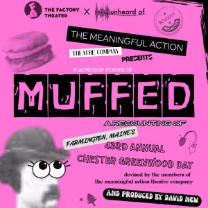 Factory Theater and Unheard of Company Will Present Mockumentary-Style Comedy MUFFED