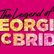 Matthew López's Hilarious THE LEGEND OF GEORGIA MCBRIDE At Center REP, November 4- 2