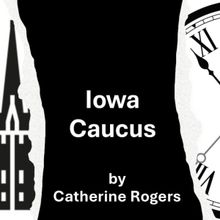 IOWA CAUCUS Staged Reading Comes to The Attic at the Tank