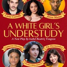 A WHITE GIRL'S UNDERSTUDY Comes to the Chain Theatre