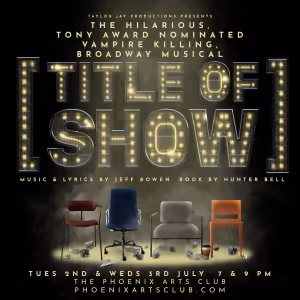 [TITLE OF SHOW] To Play Two More Performances At Phoenix Arts Club This July