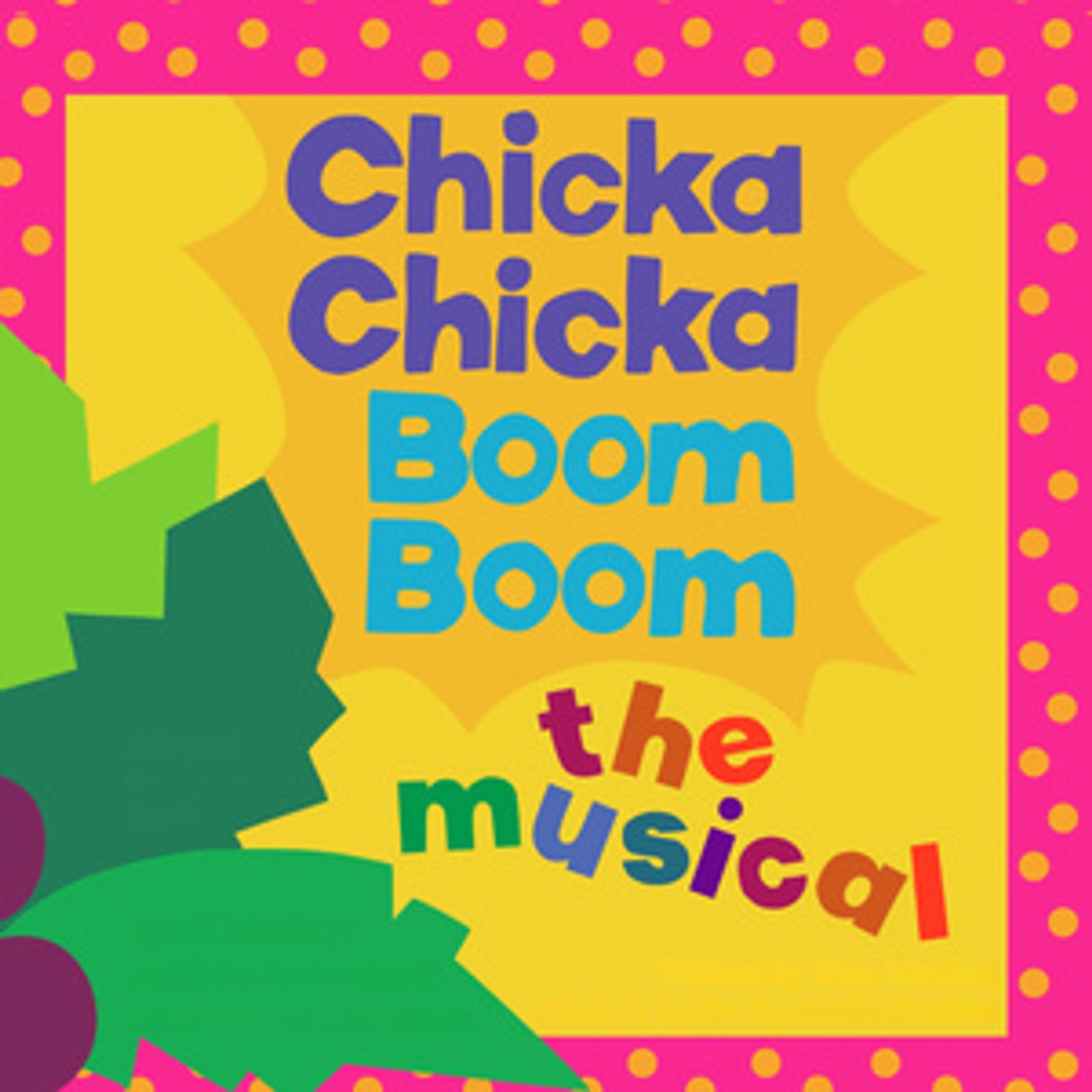 CHICKA CHICKA BOOM BOOM: THE MUSICAL to Play Imagination Stage