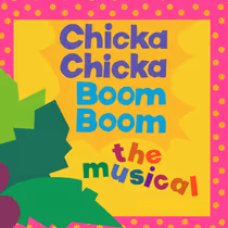 CHICKA CHICKA BOOM BOOM: THE MUSICAL to Play Imagination Stage