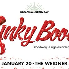 KINKY BOOTS Comes to The Weidner Next Year
