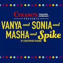 VANYA AND SONIA AND MASHA AND SPIKE Will Come to Alaska in August