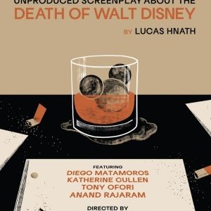 A PUBLIC READING OF AN UNPRODUCED SCREENPLAY ABOUT THE DEATH OF WALT DISNEY Comes to…