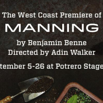 MANNING to Make West Coast Premiere at Crowded Fire Theater in San Francisco