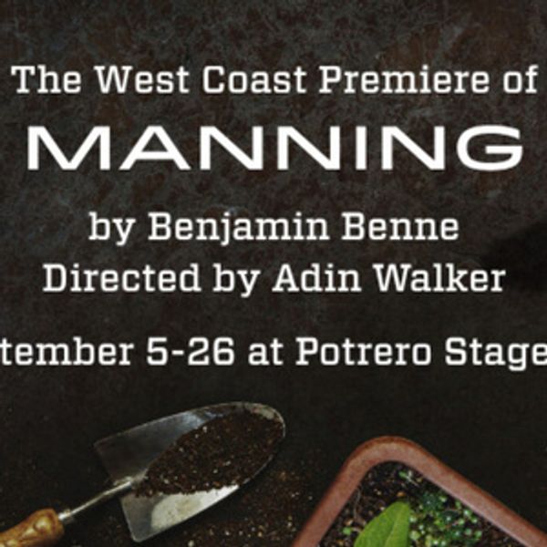 MANNING to Make West Coast Premiere at Crowded Fire Theater in San Francisco Photo