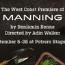 MANNING to Make West Coast Premiere at Crowded Fire Theater in San Francisco