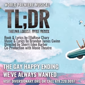 Cast Set For TL;DR: THELMA LOUISE; DYKE REMIX at Diversionary Theatre