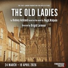 THE OLD LADIES Comes to the Finborough Theatre