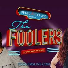 THE FOOLERS, Curated By Penn & Teller, Comes To The Fisher Theatre in September