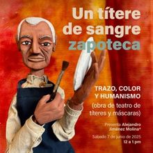 La Obra Un Títere De Sangre Zapoteca Aborda La Vida Y Obra De Rufino Tamayo