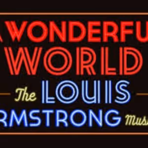 A WONDERFUL WORLD: THE LOUIS ARMSTRONG MUSICAL Acquired By The Licensing House