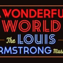 A WONDERFUL WORLD: THE LOUIS ARMSTRONG MUSICAL Acquired By The Licensing House