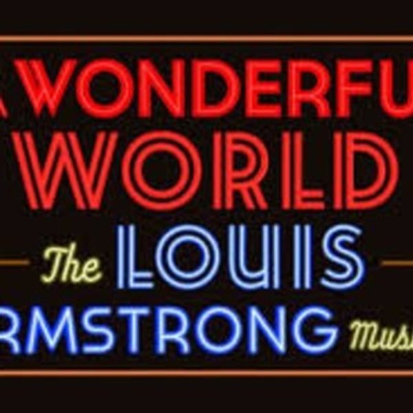 A WONDERFUL WORLD: THE LOUIS ARMSTRONG MUSICAL Acquired By The Licensing House Photo