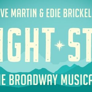 All-Canadian Cast Set For Steve Martin and Edie Brickell's BRIGHT STAR at Mirvish