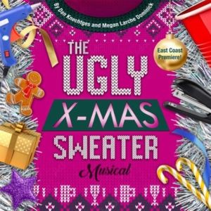 Cast Announced For North East Premiere Of THE UGLY XMAS SWEATER MUSICAL At Playhouse…