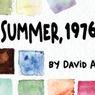 SUMMER, 1976 to Open Lantern Theater Company's Season in Philadelphia