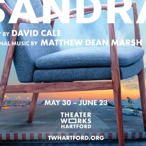 TheaterWorks Hartford Will Close 2023-24 Season With SANDRA by David Cale