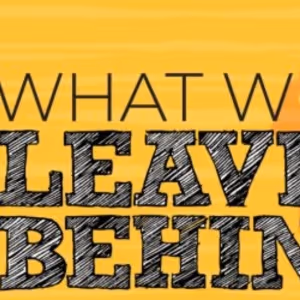 Capital Arts Theater Guild To Present WHAT WE LEAVE BEHIND