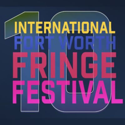 Forth Worth Fringe Festival Announces 10 Acts For Lineup