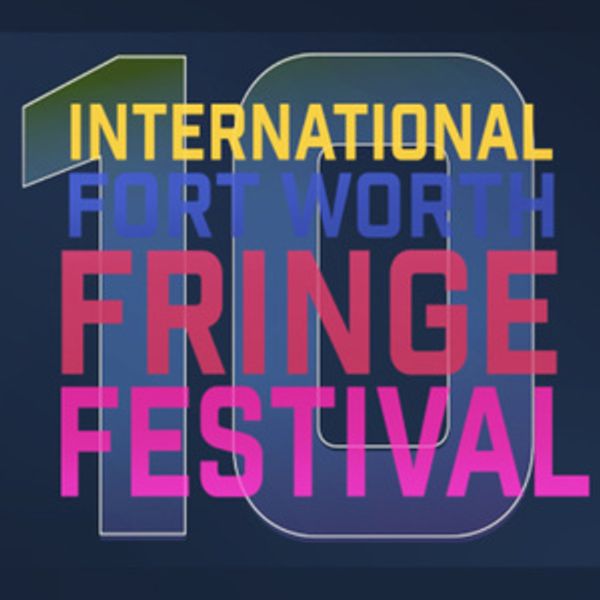 Fort Worth Fringe Festival Announces 10 Acts For Lineup Photo