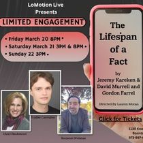 THE LIFESPAN OF A FACT to Run at Lomotion Live This March
