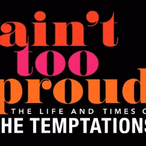 Tickets For AIN'T TOO PROUD at DPAC Go on Sale This Week