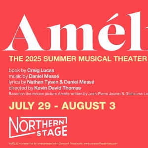 Northern Stage 2025 Summer Musical Theater Intensive to Present AMÉLIE