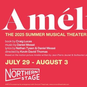 Northern Stage 2025 Summer Musical Theater Intensive to Present AMÉLIE