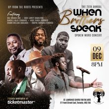 WHEN BROTHERS SPEAK Spoken Word Concert Comes to the St. Lawrence Centre for the Arts