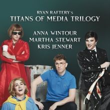 RYAN RAFTERY: TITANS OF MEDIA TRILOGY Comes To Joe's Pub In February