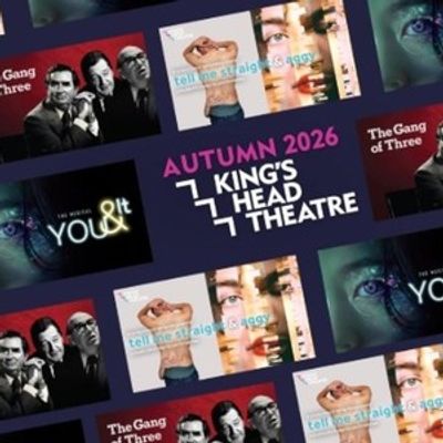 YOU & IT, THE GANG OF THREE, and More Set For King’s Head Theatre Autumn Season