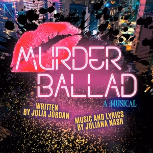 MURDER BALLAD Musical Kicks off RLTP's 20th Anniversary Season