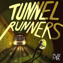 PlayME Presents TUNNEL RUNNERS An Original Audio Drama Series