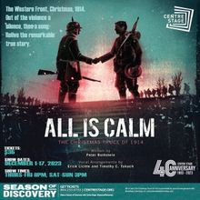 Centre Stage Announces ALL IS CALM: THE CHRISTMAS TRUCE OF 1914 And WONDERFUL CHRIST