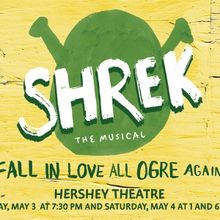 SHREK THE MUSICAL Comes to the Hershey Theatre