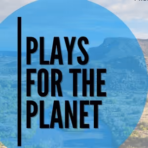 PLAYS FOR THE PLANET Staged Readings On Environmental Crises to Run in November