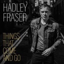 Hadley Fraser Will Release New Album 'Things That Come And Go'