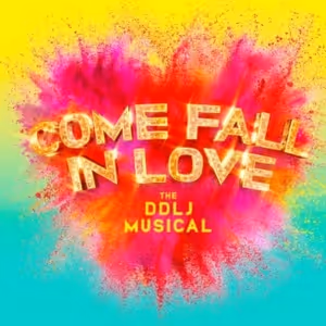 COME FALL IN LOVE - THE DDLJ MUSICAL Will Open at Manchester Opera House in May 2025